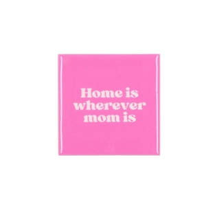 Tile Home Is Wherever Mom Is Pink 10x10x1cm