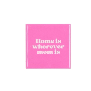 Tile Home Is Wherever Mom Is Pink 10x10x1cm
