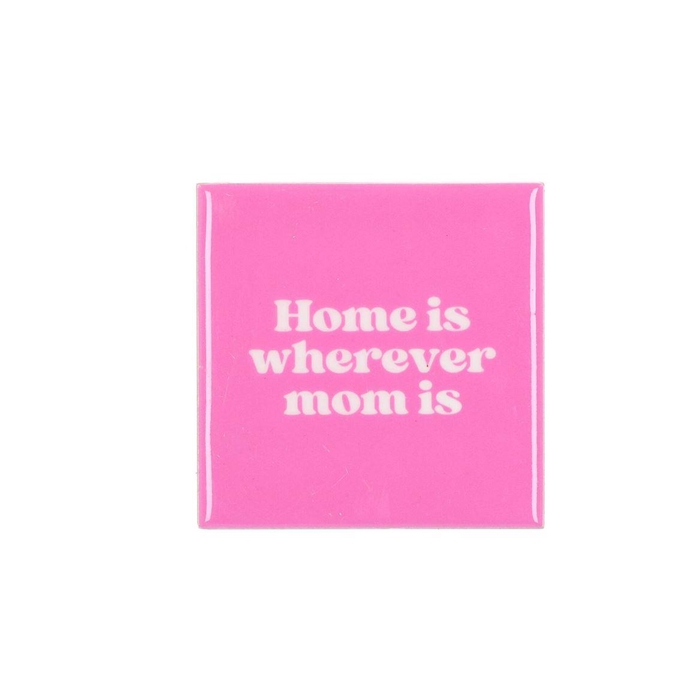 <h4>Tile Home Is Wherever Mom Is Pink 10x10x1cm</h4>