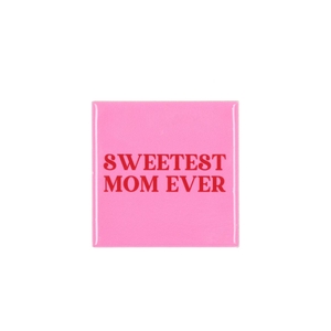 Tile Sweetest Mom Ever Pink 10x10x1cm