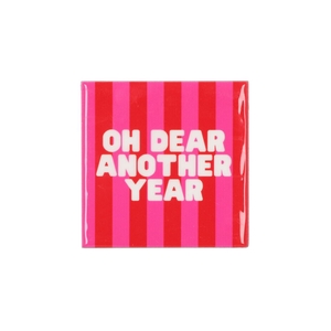 Tile Oh Dear Another Year 10x10x1cm Nm