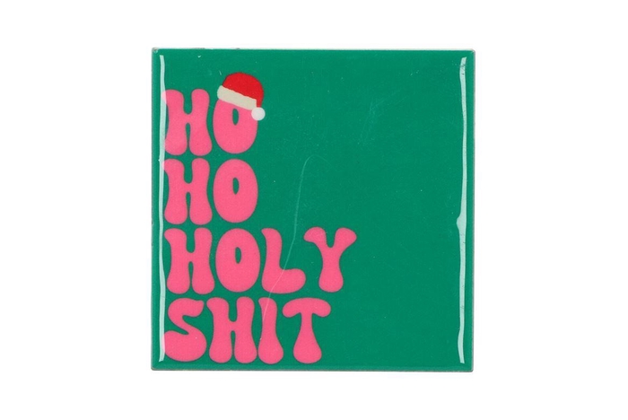 Tile Ho Ho Holy Shit 10x10x1cm Nm