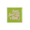 Tile Just Feel The Vibe Green 10x10x1cm