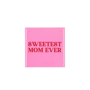 Tile Sweetest Mom Ever Pink 10x10x1cm