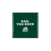 Tile Dad You Rock Green 10x10x1cm