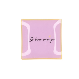 Plate Square Ik Hou Van Je 18x18x2cm