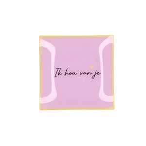 Plate Square Ik Hou Van Je 18x18x2cm