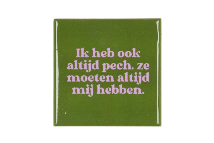 <h4>Tile Ik Heb Ook Altijd Green 10x10x1cm Nm</h4>
