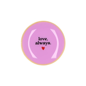Plate Round Love Always 18x18x2cm