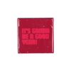 Tile It's Gonna Be A Good Year 10x10x1cm Nm