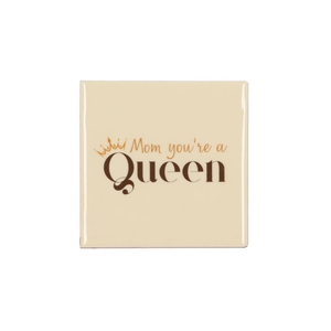 Tile Mom Youre A Queen Brown 10x10x1cm
