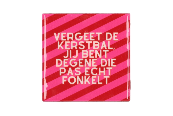 Tile Vergeet De Kerstbal 10x10x1cm Nm