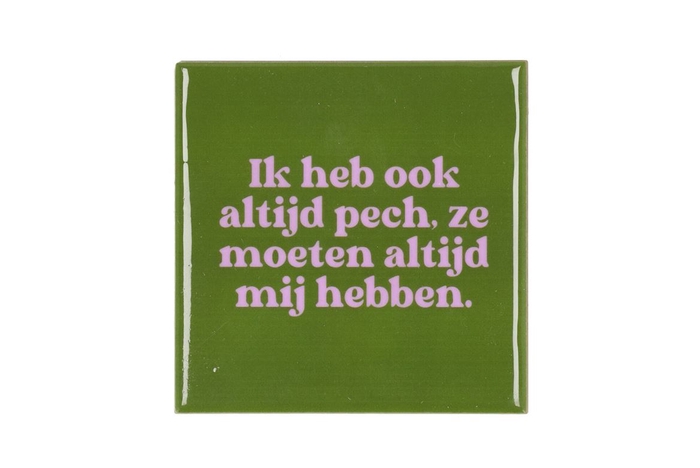 <h4>Tile Ik Heb Ook Altijd Green 10x10x1cm</h4>