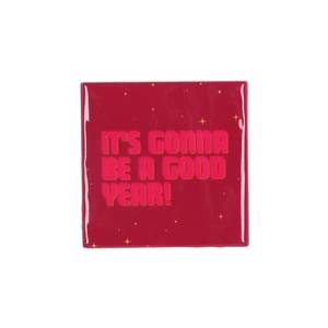 Tile It's Gonna Be A Good Year 10x10x1cm Nm