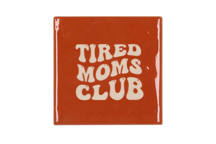 <h4>Tile Tired Moms Club Brown 10x10x1cm</h4>