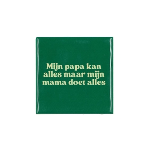 Tile Mijn Papa Mijn Mama Green 10x10x1cm