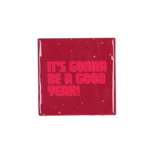 Tile It's Gonna Be A Good Year 10x10x1cm Nm